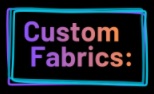 Custom Fabrics